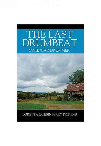 The Last Drumbeat: Civil War Drummer