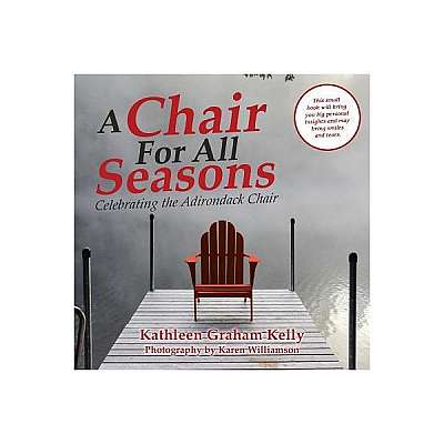 A Chair for All Seasons: Celebrating the Adirondack Chair