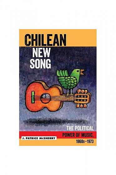Chilean New Song: The Political Power of Music, 1960s - 1973