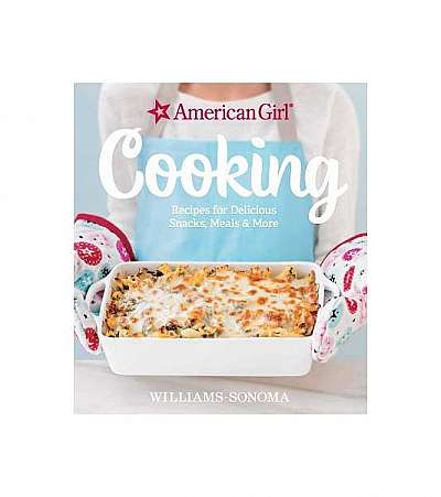 Coperta cărții American Girl Cooking: Recipes for Delicious Snacks, Meals & More