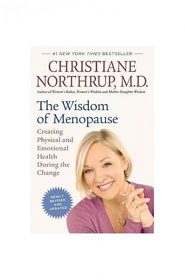 Coperta cărții The Wisdom of Menopause: Creating Physical and Emotional Health During the Change