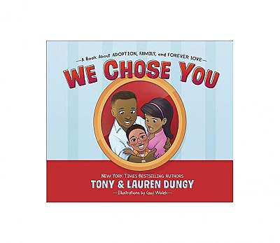 We Chose You: A Book about Adoption, Family, and Forever Love