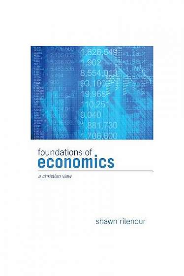Foundations of Economics: A Christian View