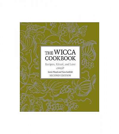 The Wicca Cookbook: Recipes, Ritual, and Lore