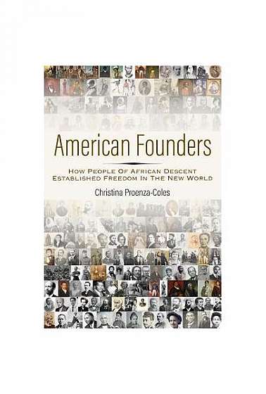 American Founders: How People of African Descent Established Freedom in the New World