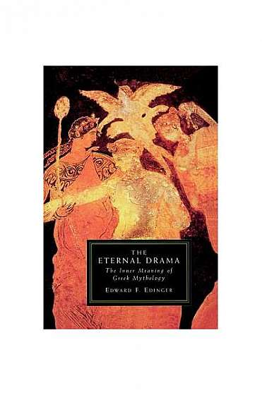 The Eternal Drama: The Inner Meaning of Greek Mythology
