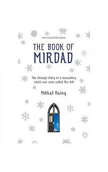 The Book of Mirdad: The Strange Story of a Monastery Which Was Once Called the Ark