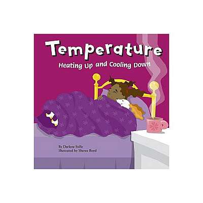Temperature: Heating Up and Cooling Down
