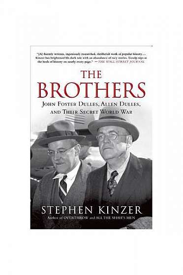 Coperta cărții The Brothers: John Foster Dulles, Allen Dulles, and Their Secret World War