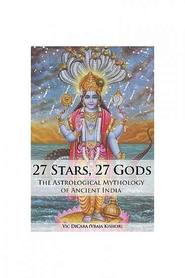 27 Stars, 27 Gods: The Astrological Mythology of Ancient India