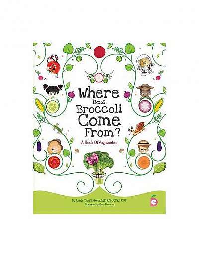 Coperta cărții Where Does Broccoli Come From? a Book of Vegetables