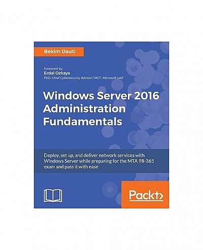 Windows Server 2016 Administration Fundamentals