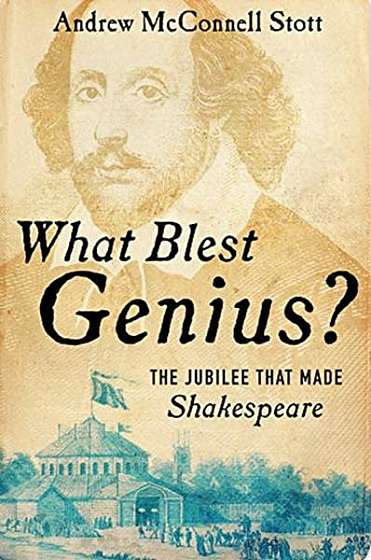 Coperta cărții What Blest Genius?: The Jubilee That Made Shakespeare