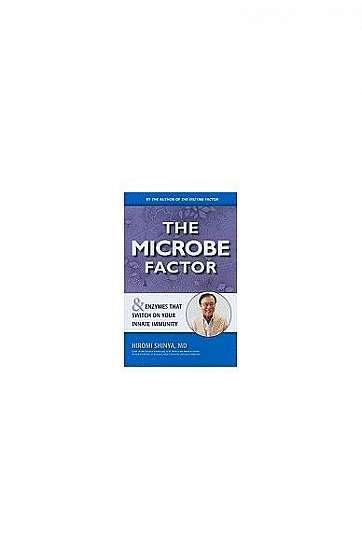 The Microbe Factor: And Enzymes That Turn on Your Innate Immunity