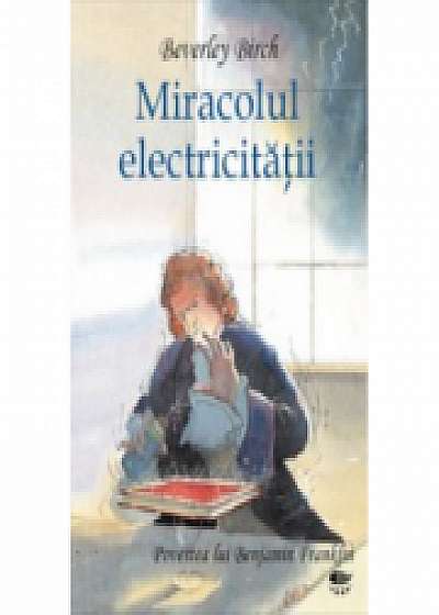 Miracolul Electricitatii - Birch Beverley