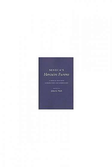 Seneca's Hercules Furens: A Critical Text with Introduction and Commentary