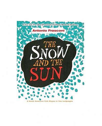 Coperta cărții The Snow and the Sun / La Nieve Y El Sol: A South American Folk Rhyme in Two Languages