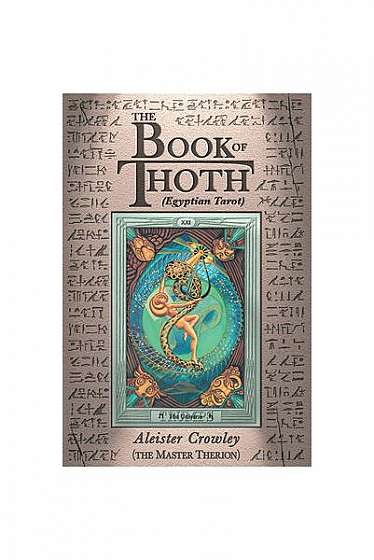 The Book of Thoth: A Short Essay on the Tarot of the Egyptians, Being the Equinox, Volume III, No. V