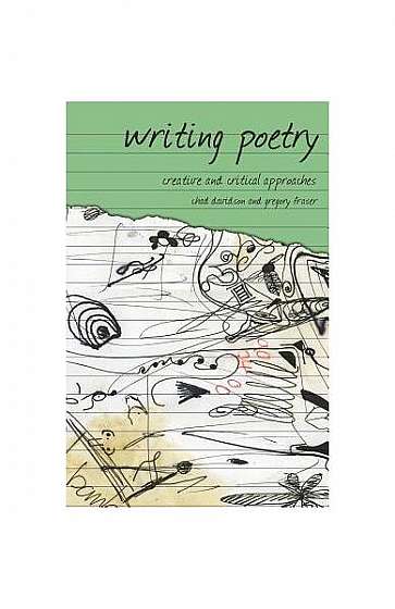 Writing Poetry: Creative and Critical Approaches