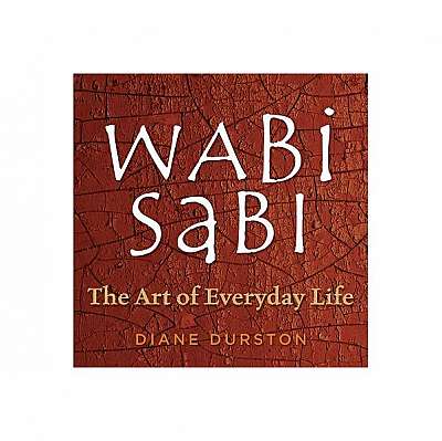 Wabi Sabi: The Art of Everyday Life