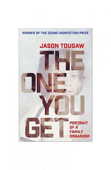 The One You Get: Portrait of a Family Organism