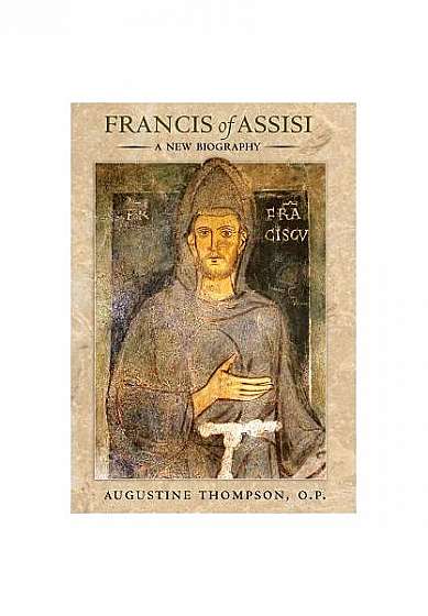 Francis of Assisi: A New Biography