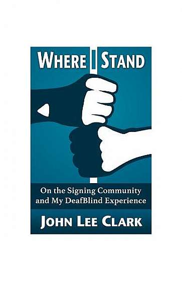 Where I Stand: On the Signing Community and My Deafblind Experience