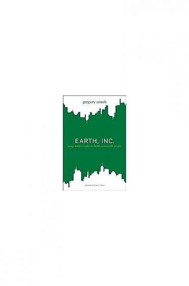 Coperta cărții Earth, Inc.: Using Nature's Rules to Build Sustainable Profits