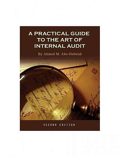 A Practical Guide to the Art of Internal Audit