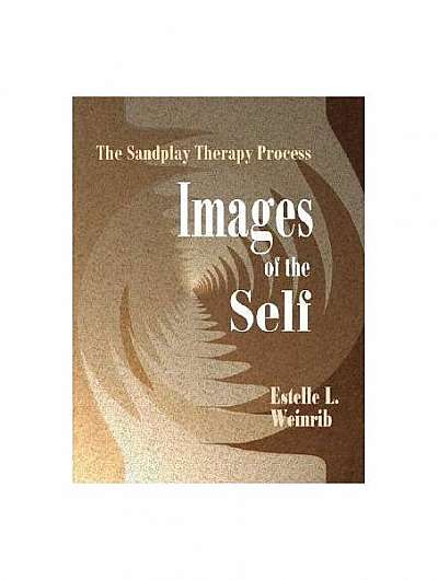 Images of the Self: The Sandplay Therapy Process