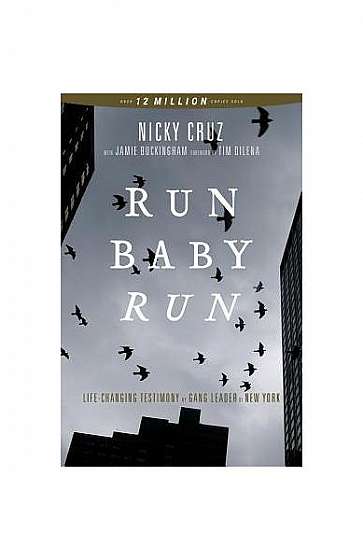 Run Baby Run: The True Story of a New York Ganster Finding Christ