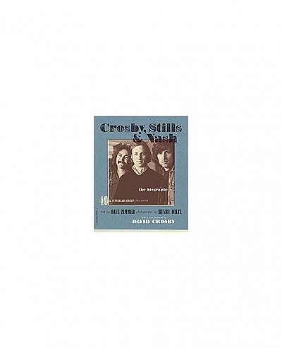 Crosby, Stills & Nash: The Biography