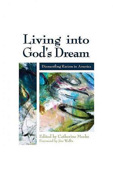 Living Into God's Dream: Dismantling Racism in America