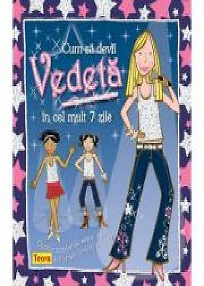 Coperta cărții Cum sa devii vedeta in cel mult 7 zile