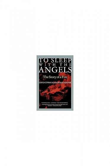 Coperta cărții To Sleep with the Angels: The Story of a Fire