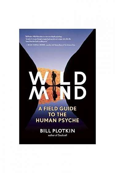 Wild Mind: A Field Guide to the Human Psyche
