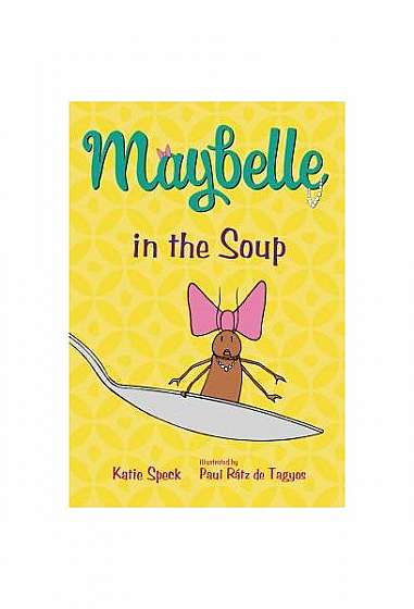 Maybelle in the Soup