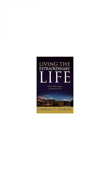 Coperta cărții Living the Extraordinary Life: Nine Principles to Discover It