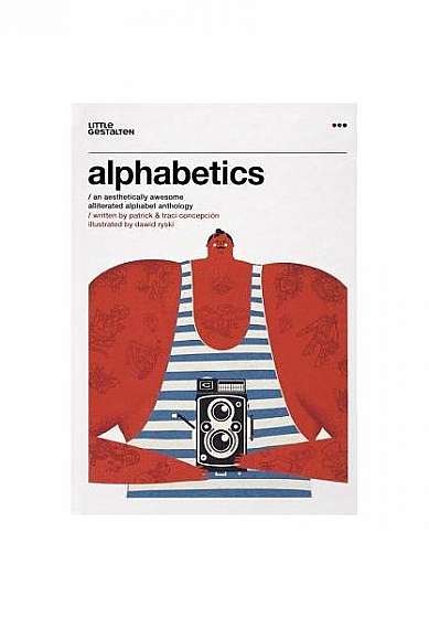 Alphabetics: An Aesthetically Awesome Alliterated Alphabet Anthology