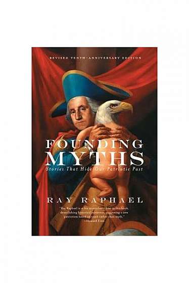 Coperta cărții Founding Myths: Stories That Hide Our Patriotic Past