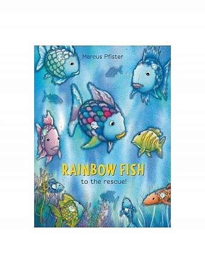 Coperta cărții Rainbow Fish to the Rescue!