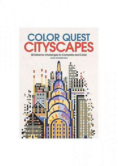 Color Quest: Cityscapes: 30 Extreme Challenges to Complete and Color