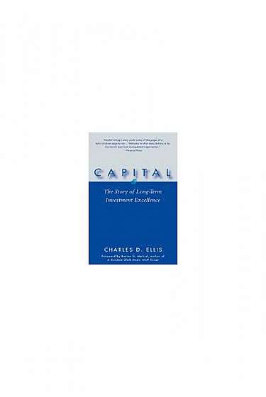 Capital: The Story of Long-Term Investment Excellence