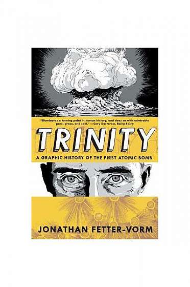 Trinity: A Graphic History of the First Atomic Bomb