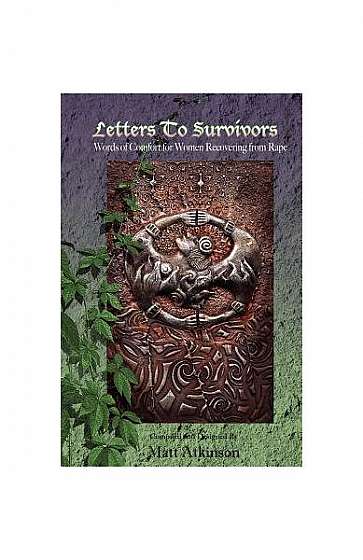 Letters to Survivors: Words of Comfort for Women Recovering from Rape