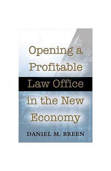 Opening a Profitable Law Office in the New Economy