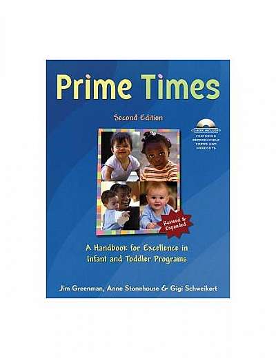 Prime Times: A Handbook for Excellence in Infant and Toddler Programs [With CDROM]