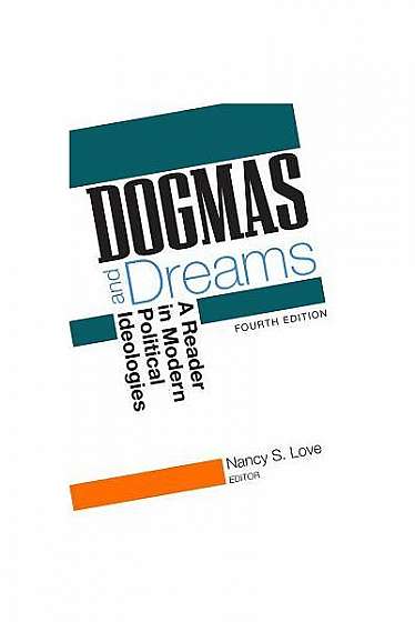 Dogmas and Dreams: A Reader of Modern Political Ideologies