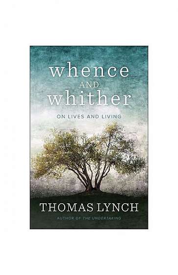 Whence and Whither: On Lives and Living