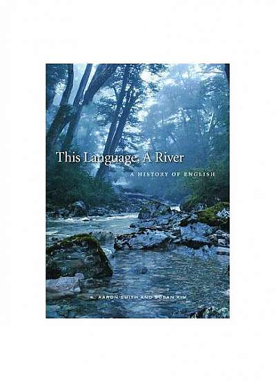 This Language, a River: A History of English